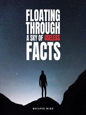 cover image of Floating Through a Sky of Useless Facts